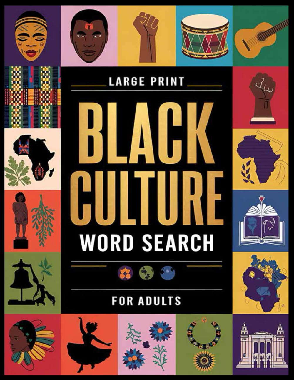 Black Culture Word Search Large Print: 100 Themed Puzzles Celebrating African American Culture and Black History, Civil Rights, and More – Relaxing Brain Games for Adults and Seniors