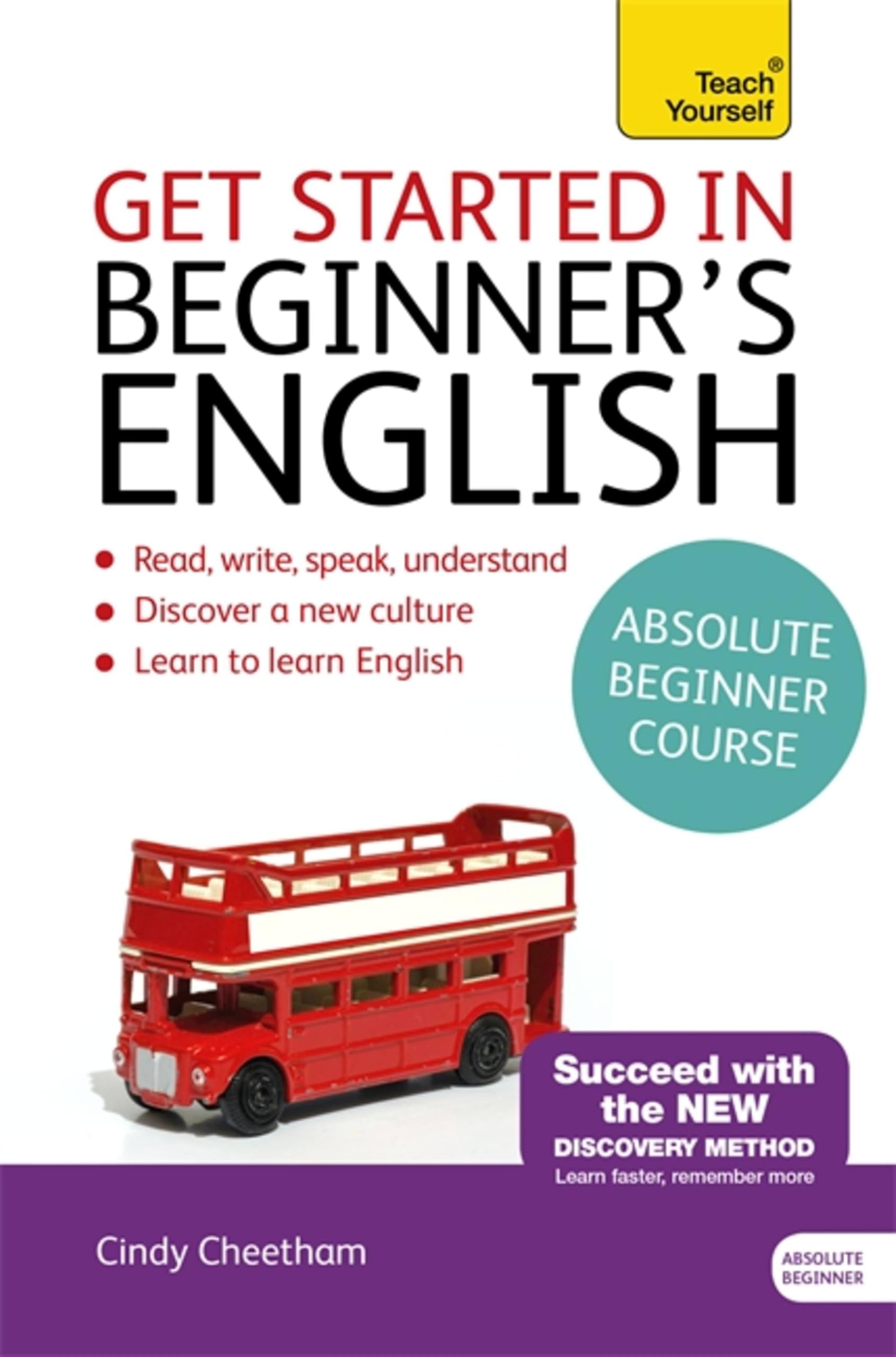 Get Started in Beginner’s British English (Learn English as a Foreign Language): A short four-skills foundation course in EFL / ESL