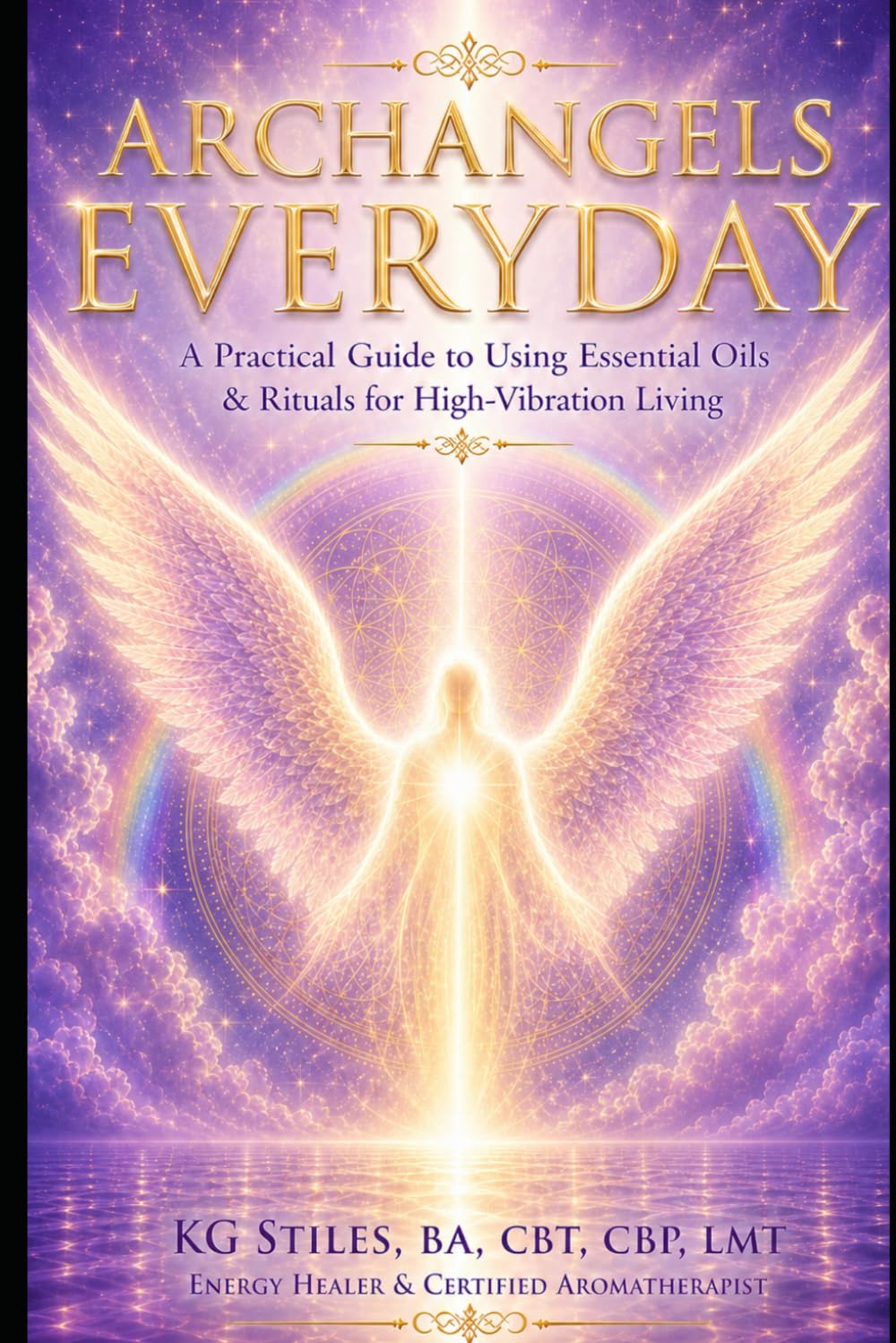 Archangels Everyday: Simple Daily Practices for Guidance, Protection & Inner Peace (The Archangels Rituals Series)