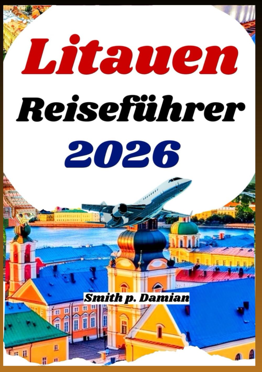 LITAUEN REISEFÜHRER 2026: Geplanter Reiseverlauf mit städten, natur und kultur für erstbesucher und wiederkehrende besucher