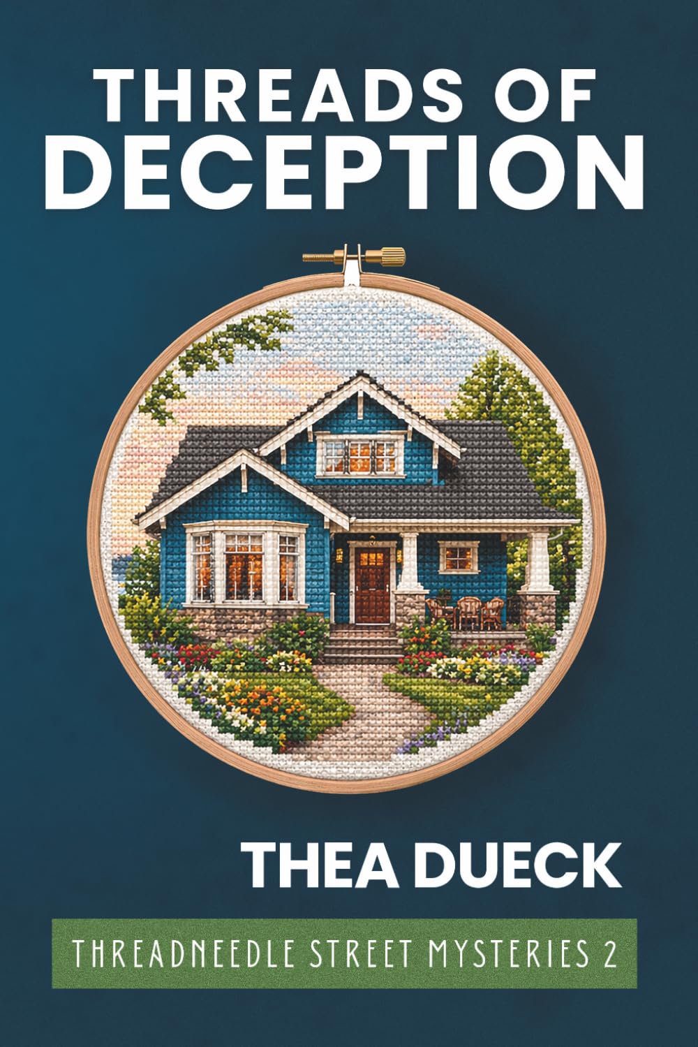 Threads of Deception: A Romantic Cozy Cross Stitch Mystery set in a Coastal Village (Threadneedle Street Mysteries Book 2)