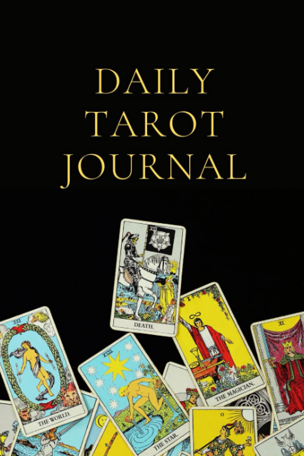Daily Tarot Journal: A Tarot Notebook To Write Down Your Single Daily Tarot Card