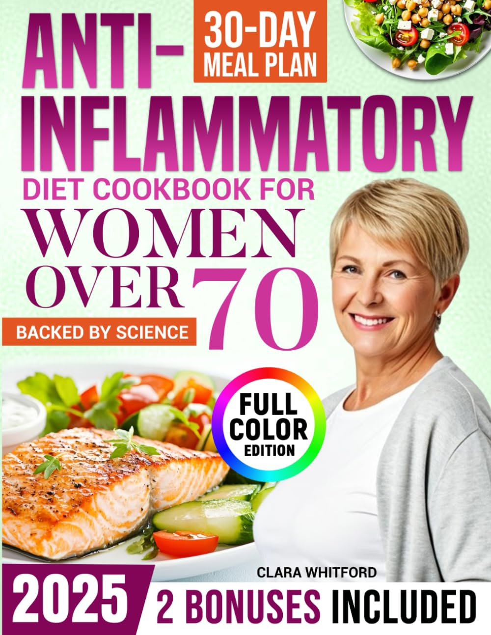 The Science-Backed Anti-Inflammatory Diet Cookbook for Women Over 70: A Proven 30-Day Meal Plan with Quick, Simple Recipes to Reduce Joint Stiffness,