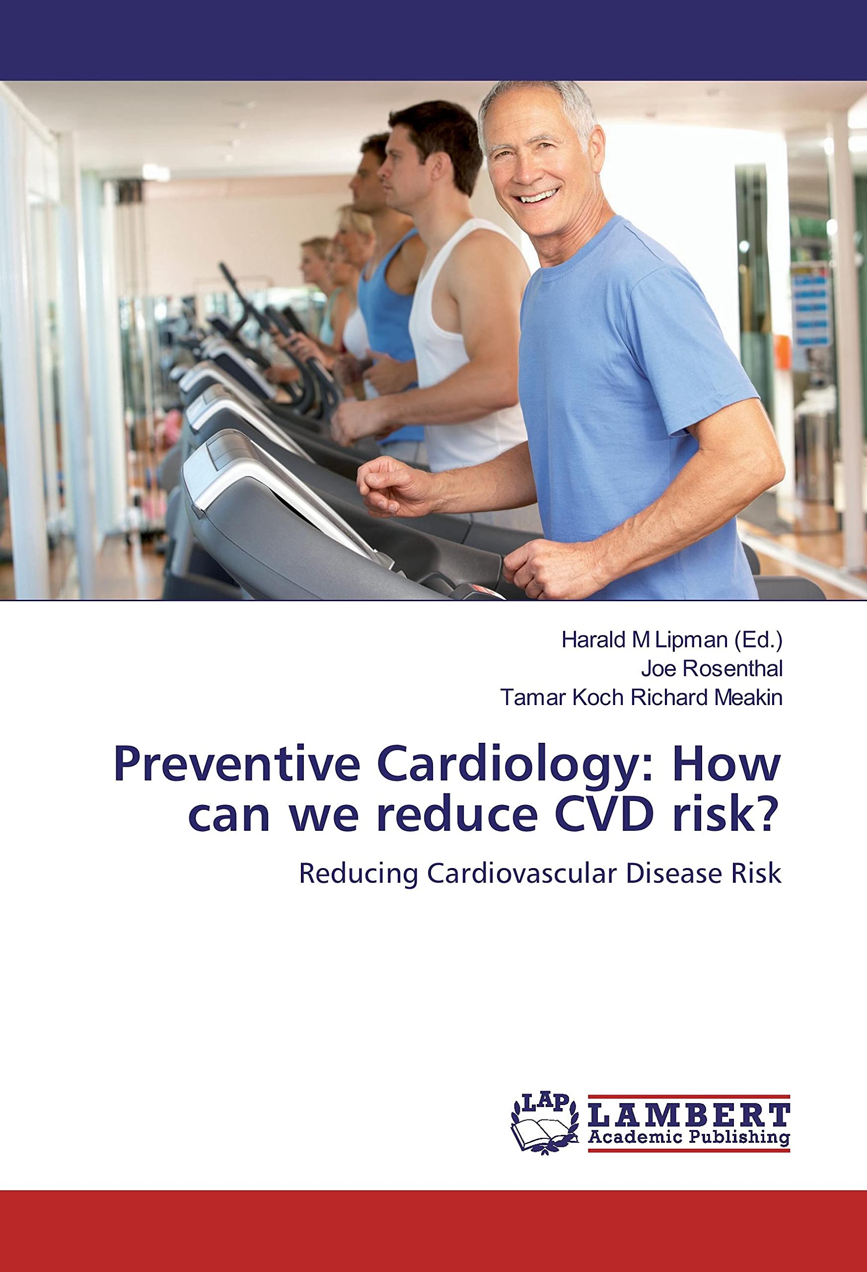 Preventive Cardiology: How can we reduce CVD risk?: Reducing Cardiovascular Disease Risk