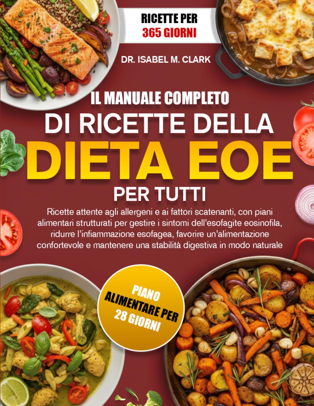 IL MANUALE COMPLETO DI RICETTE DELLA DIETA EOE PER TUTTI: Ricette attente agli allergeni e ai fattori scatenanti, con piani alimentari strutturati per ... digestiva in modo naturale