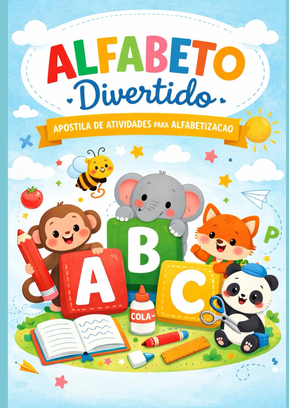 Alfabeto Divertido – Apostila de Atividades para Alfabetização Infantil: Treino de letra, recorte e colagem, coordenação motora e identificação das letras