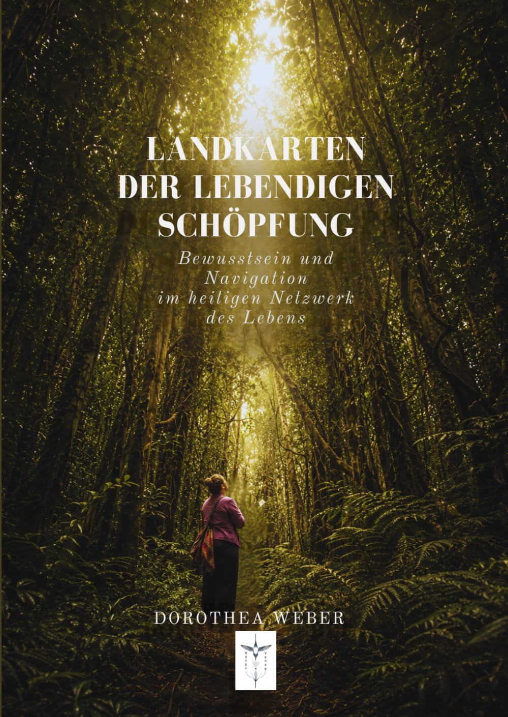 Landkarten der lebendigen Schöpfung: Bewusstsein und Navigation im heiligen Netzwerk des Lebens