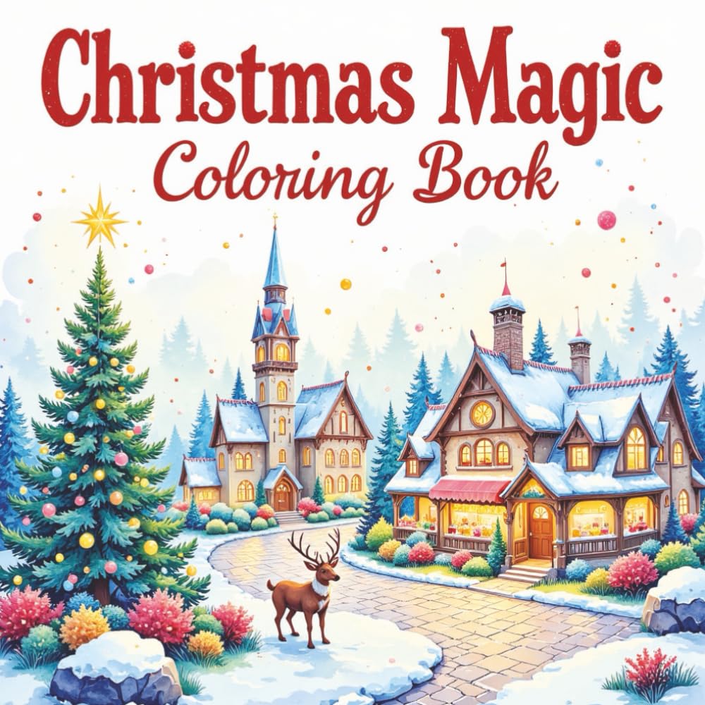 Christmas Magic Coloring Book: A Winter Wonderland of Cozy Christmas Fun