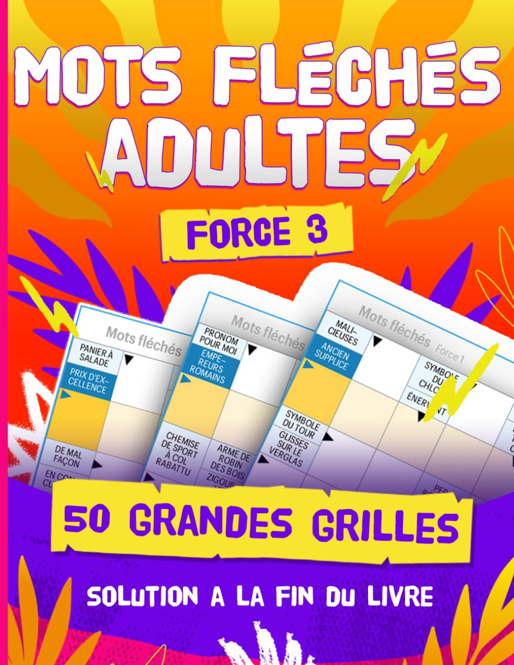Mots Fléchés Adultes Niveau 3 : 50 Grandes Grilles Stimulantes avec Solutions – Cahier de Jeux pour Adultes Confirmés: Livre de jeux de lettres pour joueurs confirmés – Solution à la fin du livre