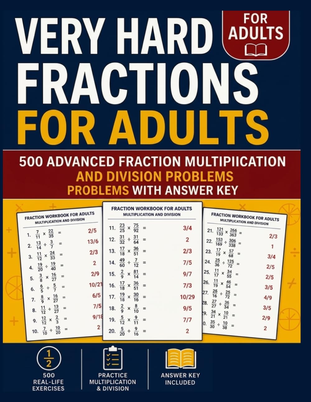 Very Hard Fractions Workbook for Adults: 500 Advanced Fraction Multiplication and Division Problems With Answer Key | Challenging Practice for Mixed ... Learning, and Advanced Math Skills