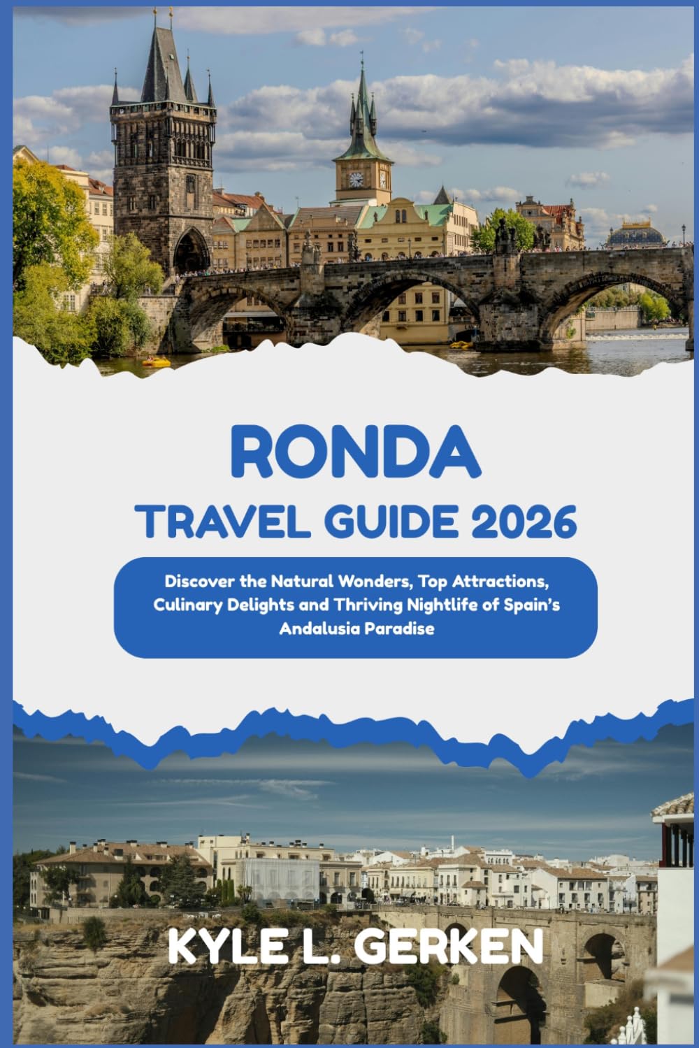 Ronda Travel Guide 2026: Discover the Natural Wonders, Top Attractions, Culinary Delights and Thriving Nightlife of Spain’s Andalusia Paradise