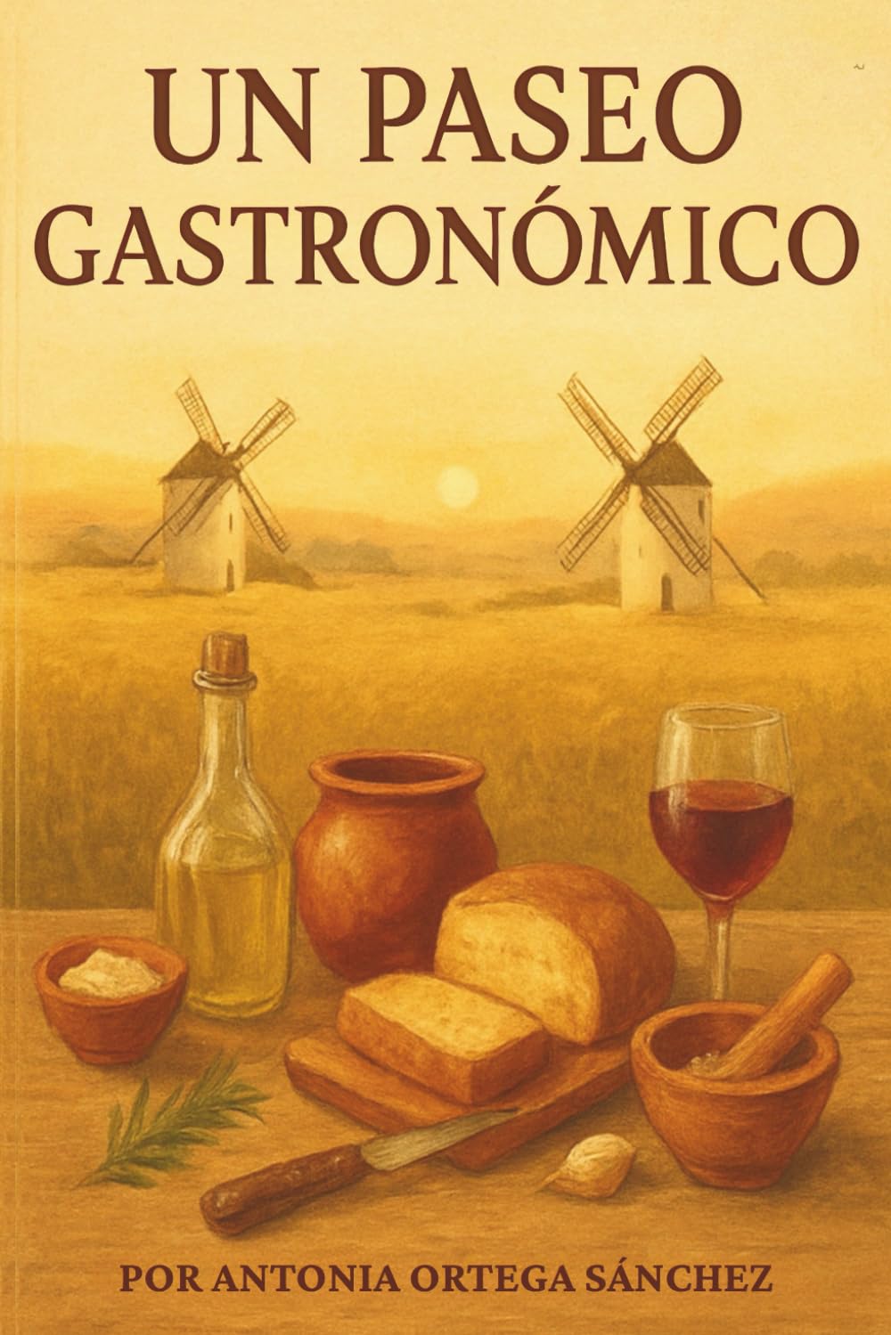 UN PASEO GASTRONÓMICO: POR ANTONIA ORTEGA SÁNCHEZ