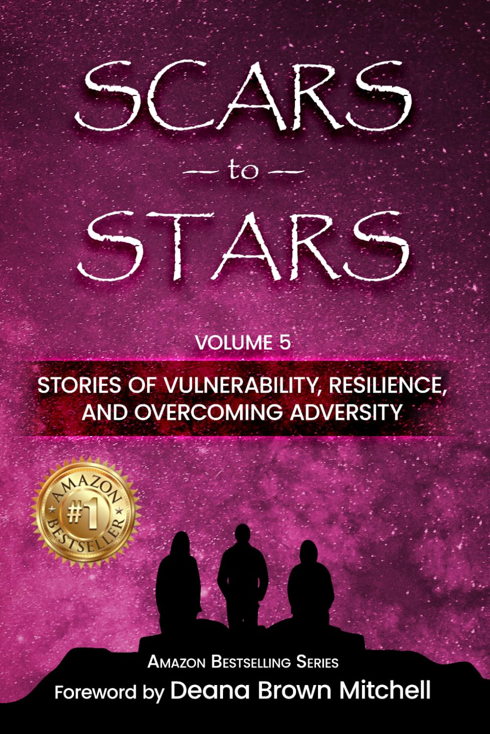 Scars to Stars: Stories of Vulnerability, Resilience, and Overcoming Adversity