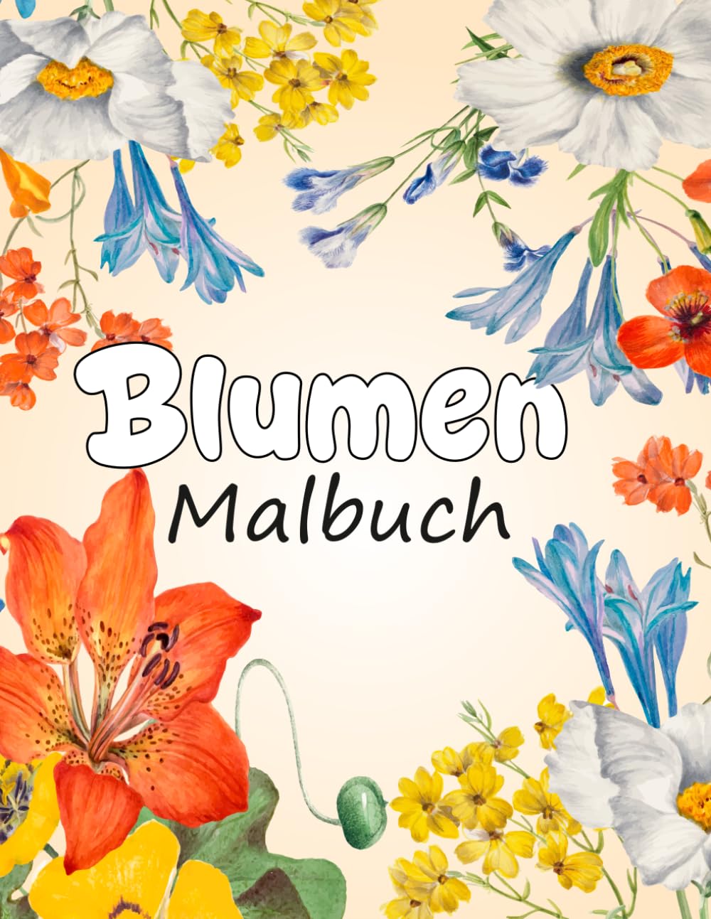 Blumen Malbuch: Für Erwachsene, 50 wunderschöne Blumen zum Ausmalen – Entspannung & Stressabbau