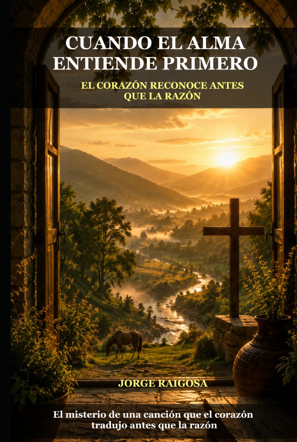 CUANDO EL ALMA ENTIENDE PRIMERO: EL CORAZÓN RECONOCE ANTES QUE LA RAZÓN