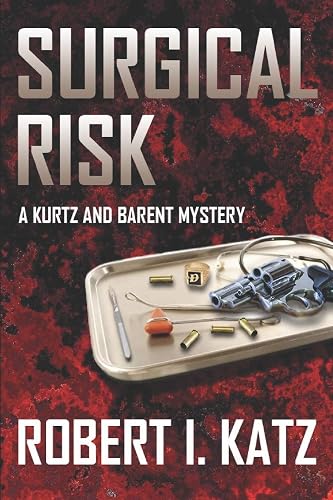 Surgical Risk: A Kurtz and Barent Mystery: 1 (Kurtz and Barent Mysteries)
