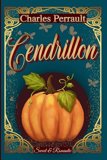 CENDRILLON —conte original de Charles Perrault—: Classique illustré