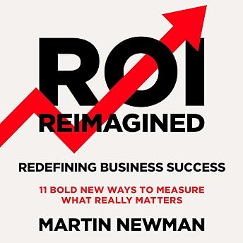 ROI Reimagined: Redefining Business Success Audiobook by Martin Newman episode artwork