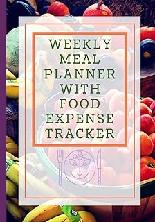 Weekly Meal Planner With Food Expense Tracker: 52 Week Notebook With Recipe Pages And Shopping List For Budget Planning People