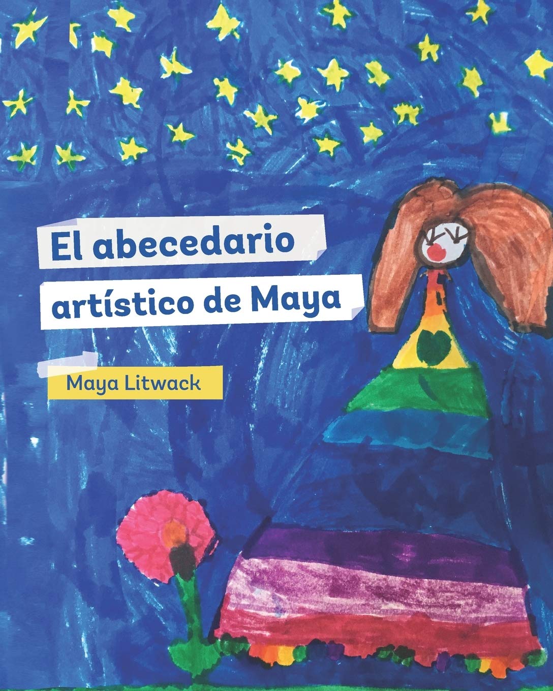 El abecedario artístico de Maya: Maya's Artistic Spanish Alphabet (Spanish Edition)