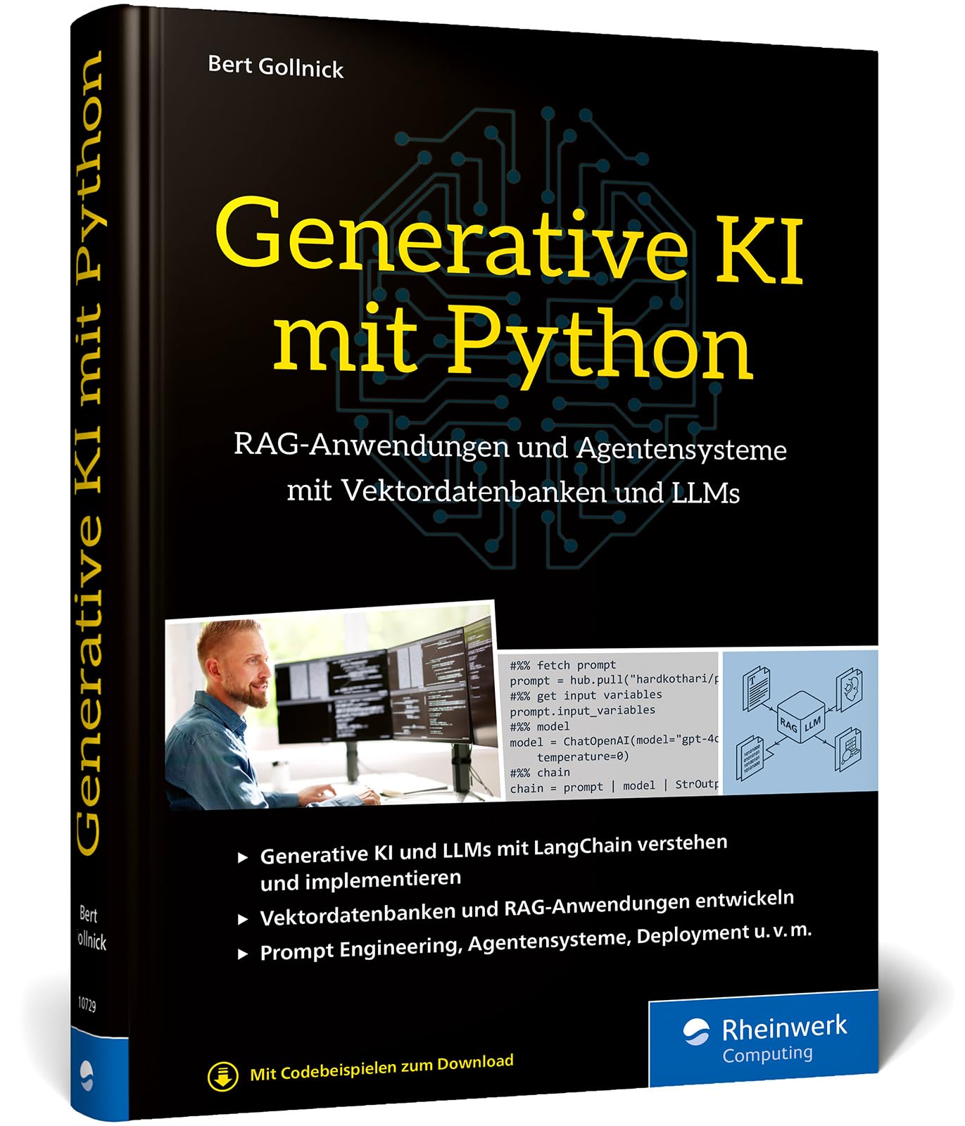 Generative KI mit Python: KI im Unternehmenskontext – GenAI, Agenten und mehr! Der Guide für RAG-Anwendungen und Agentensysteme mit Vektordatenbanken und LLMs