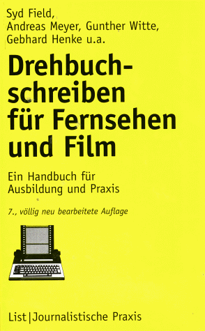 Drehbuchschreiben für Fernsehen und Film: Ein Handbuch für Ausbildung und Praxis Drehbuchschreiben für Fernsehen und Film: Ein Handbuch für Ausbildung und Praxis