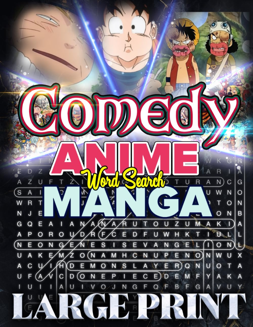 The Ultimate Comedy Anime & Manga Word Search Book: 1000 Puzzles Filled with Laughter and Adventure: Fun Word Search Puzzles for Anime and Manga Fans ... 50 Themed Puzzles (Anime and Manga Genre)
