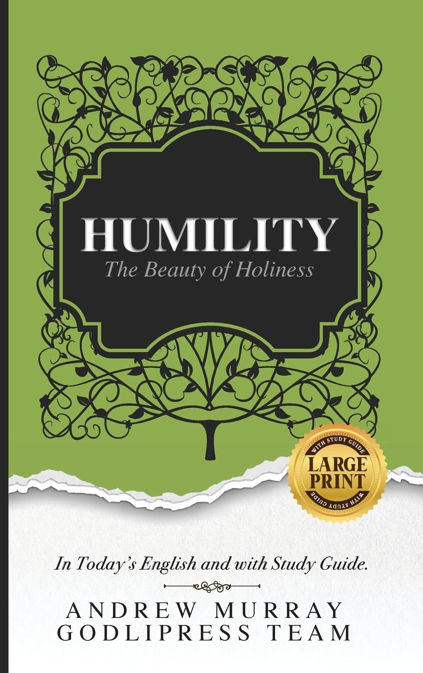Andrew Murray Humility: The Beauty of Holiness (In Today's English and with Study Guide)(LARGE Print) (Godlipress Classic Christian Books)