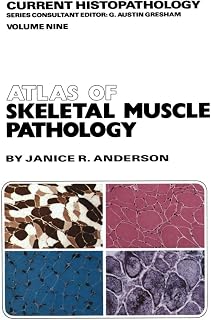 Atlas of Skeletal Muscle Pathology (Current Histopathology Book 9)