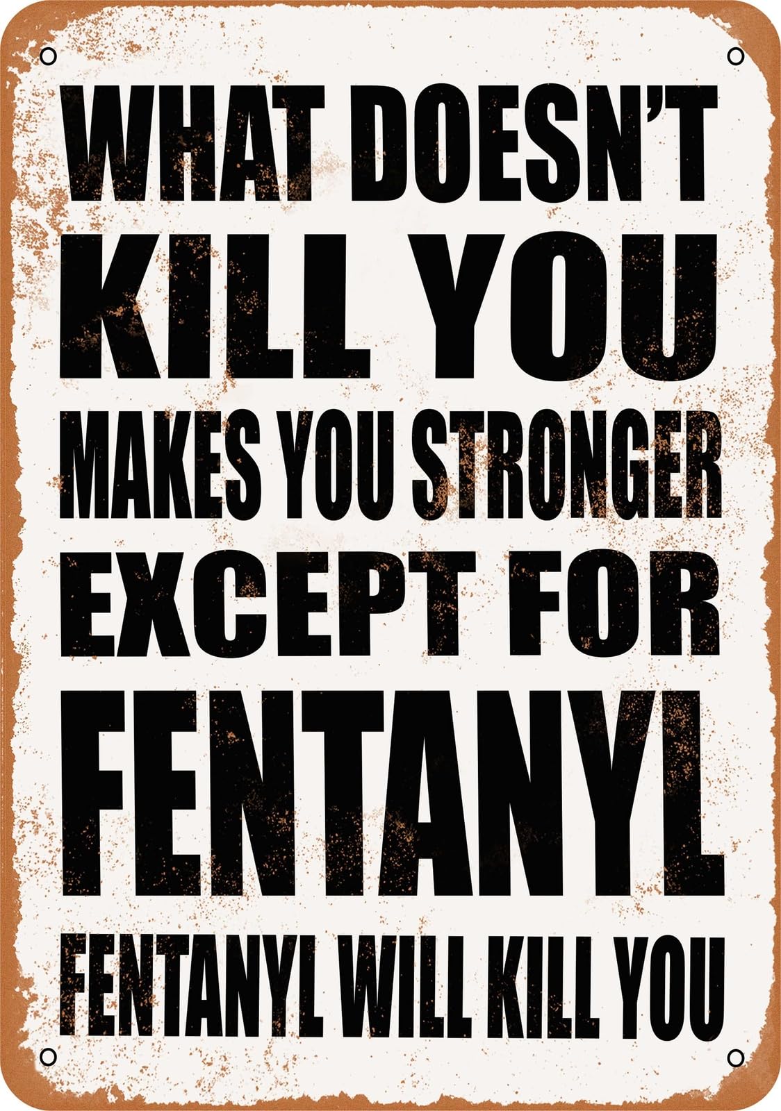 Metal Sign - FENTANYL Will Kill You - Vintage Look home decor