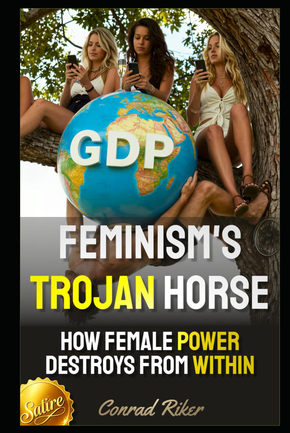 Feminism's Trojan Horse: How Female Power Destroys from Within (Redpilled Female Supremacy (satire))