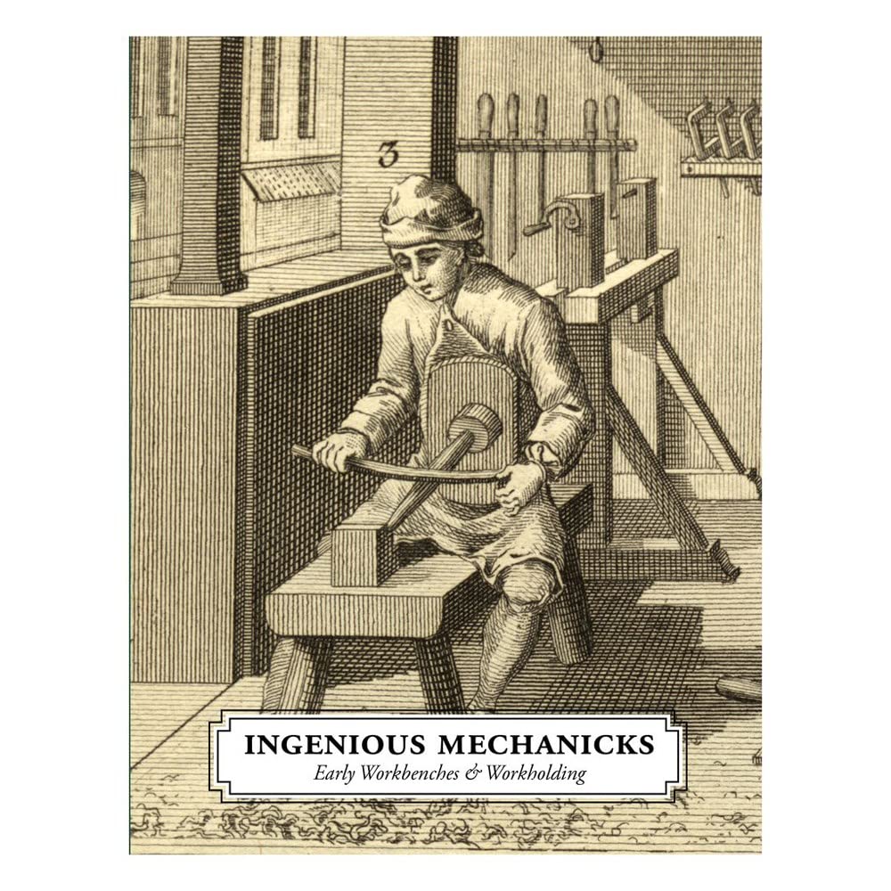 Buy Book - Ingenious Mechanicks Early Workbenches & Workholding — BookShops.in
