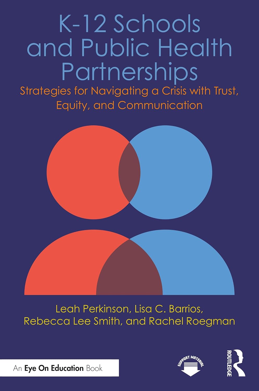 K-12 Schools and Public Health Partnerships: Strategies for Navigating a Crisis with Trust, Equity, and Communication      1st Edition, Kindle Edition