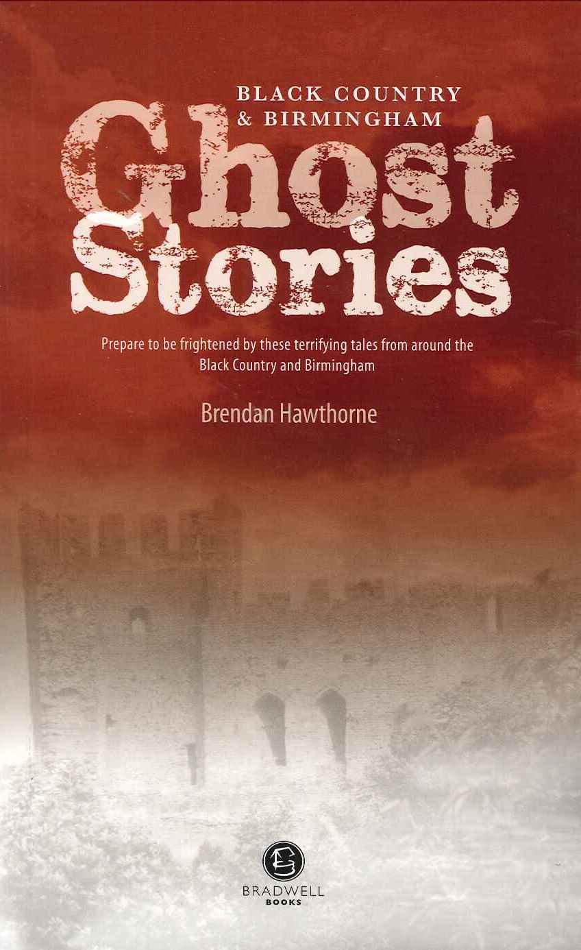 Black Country & Birmingham Ghost Stories: Shiver Your Way the Black Country and Birmingham: 1