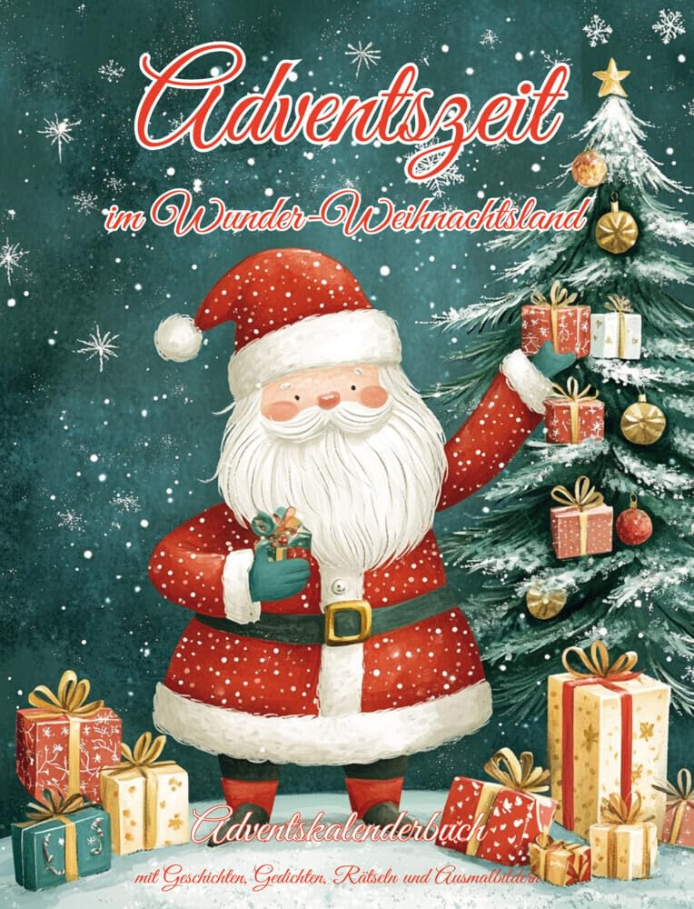 Creative Journals By Papierfresserchens Mtm-Verlag Adventszeit Im Wunder-Weihnachtsland: Adventskalenderbuch Mit Geschichten, Gedichten, Rätseln Und Ausmalbildern (Creative Journals By Papierfresserchens Mtm-Verlag, Band 8)
