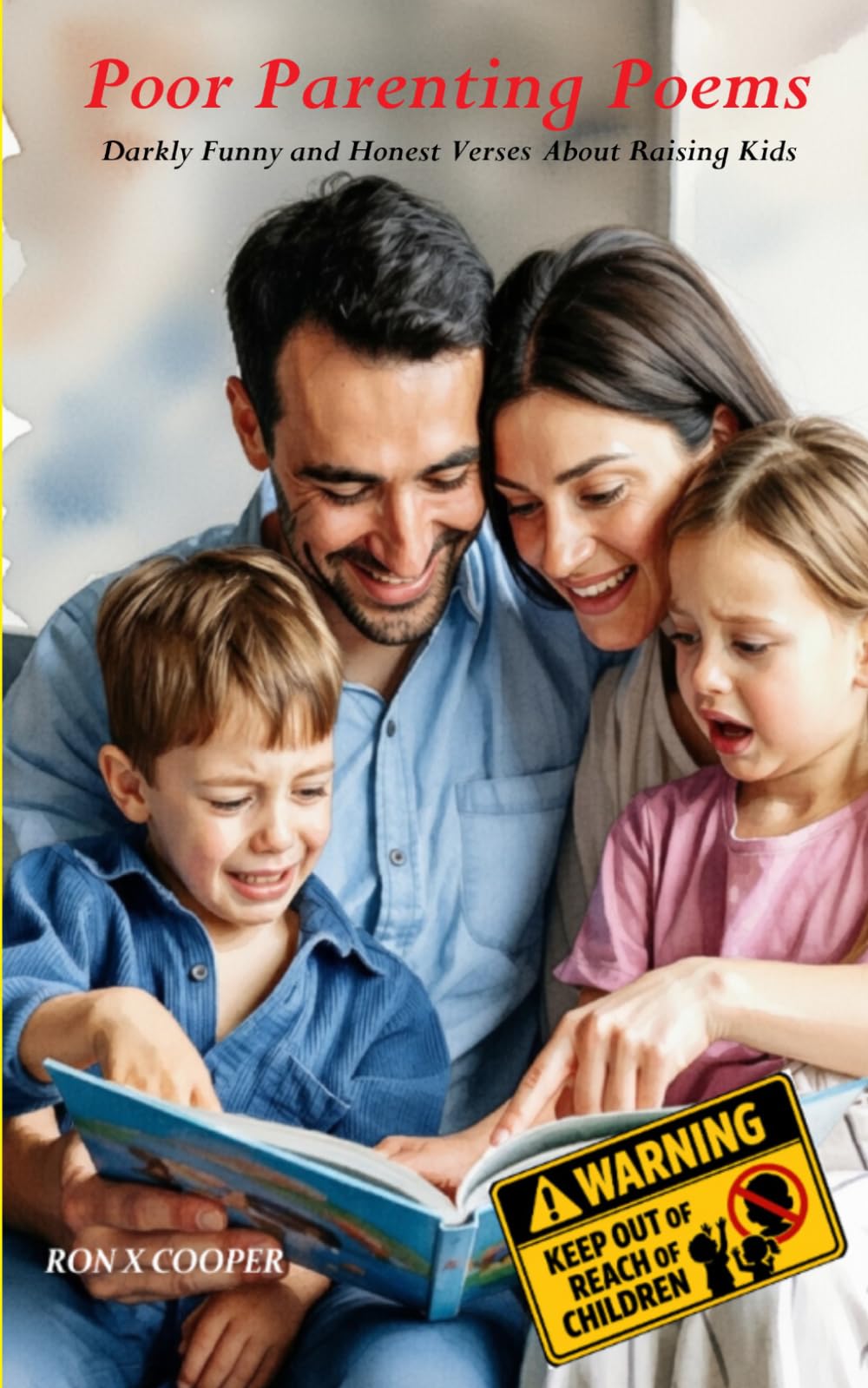 Poor Parenting Poems: Darkly Funny and Honest Verses About Raising Kids