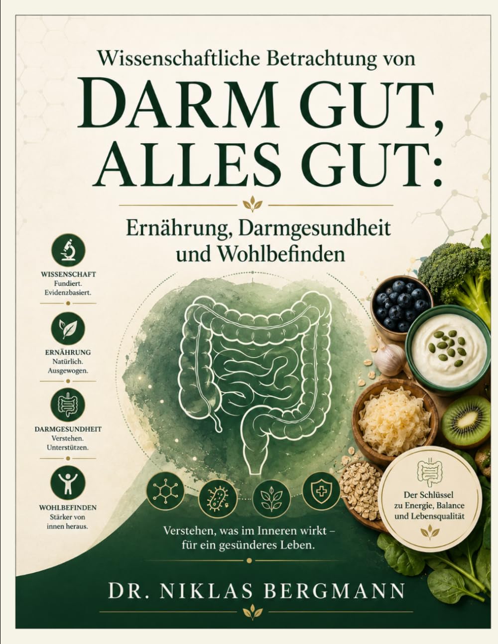 Wissenschaftliche Betrachtung von Darm gut, alles gut: Ernährung, Darmgesundheit und Wohlbefinden