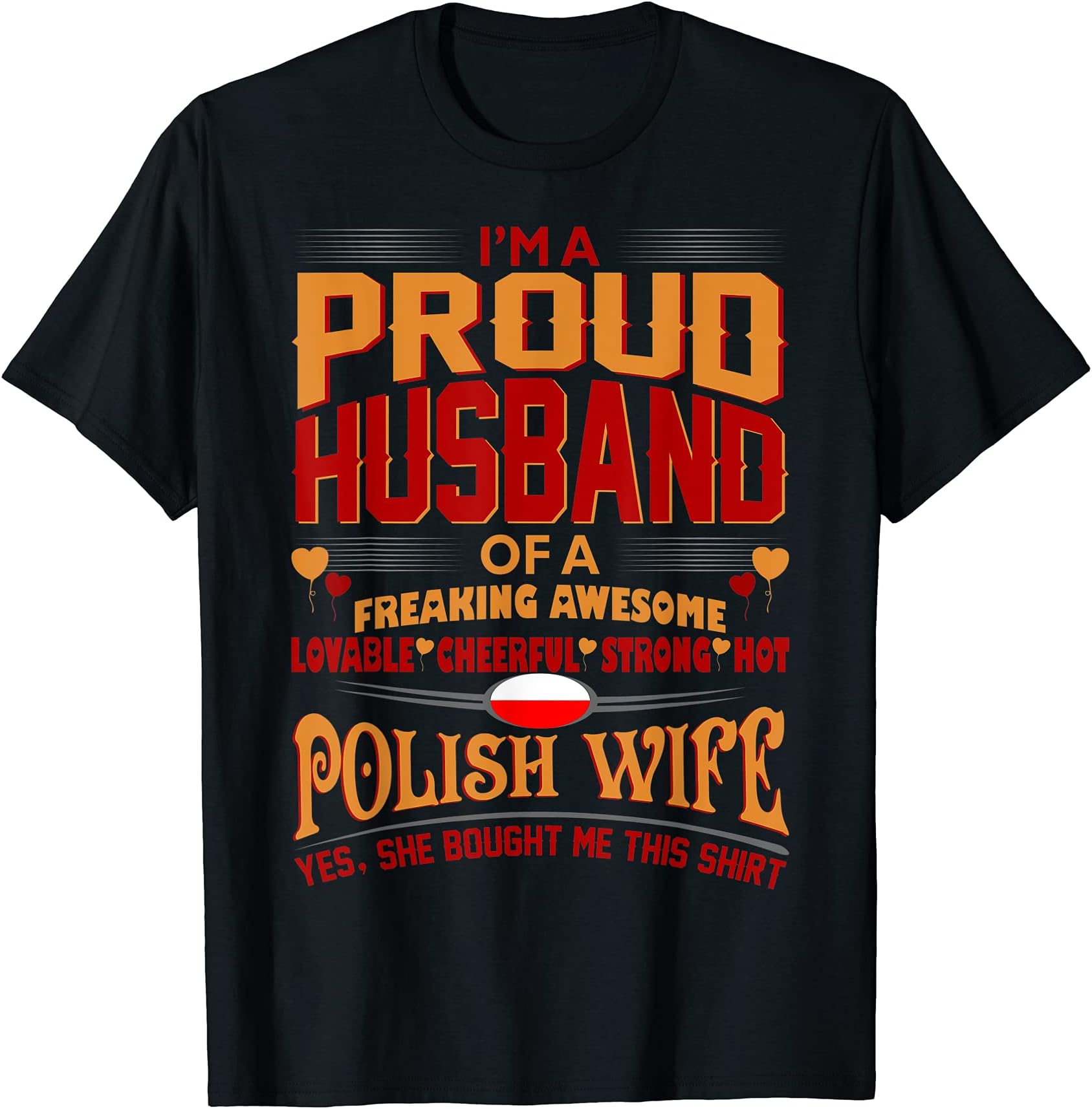 Mens Proud Husband Of Polish Wife Bought Me This Shirt Tshirt