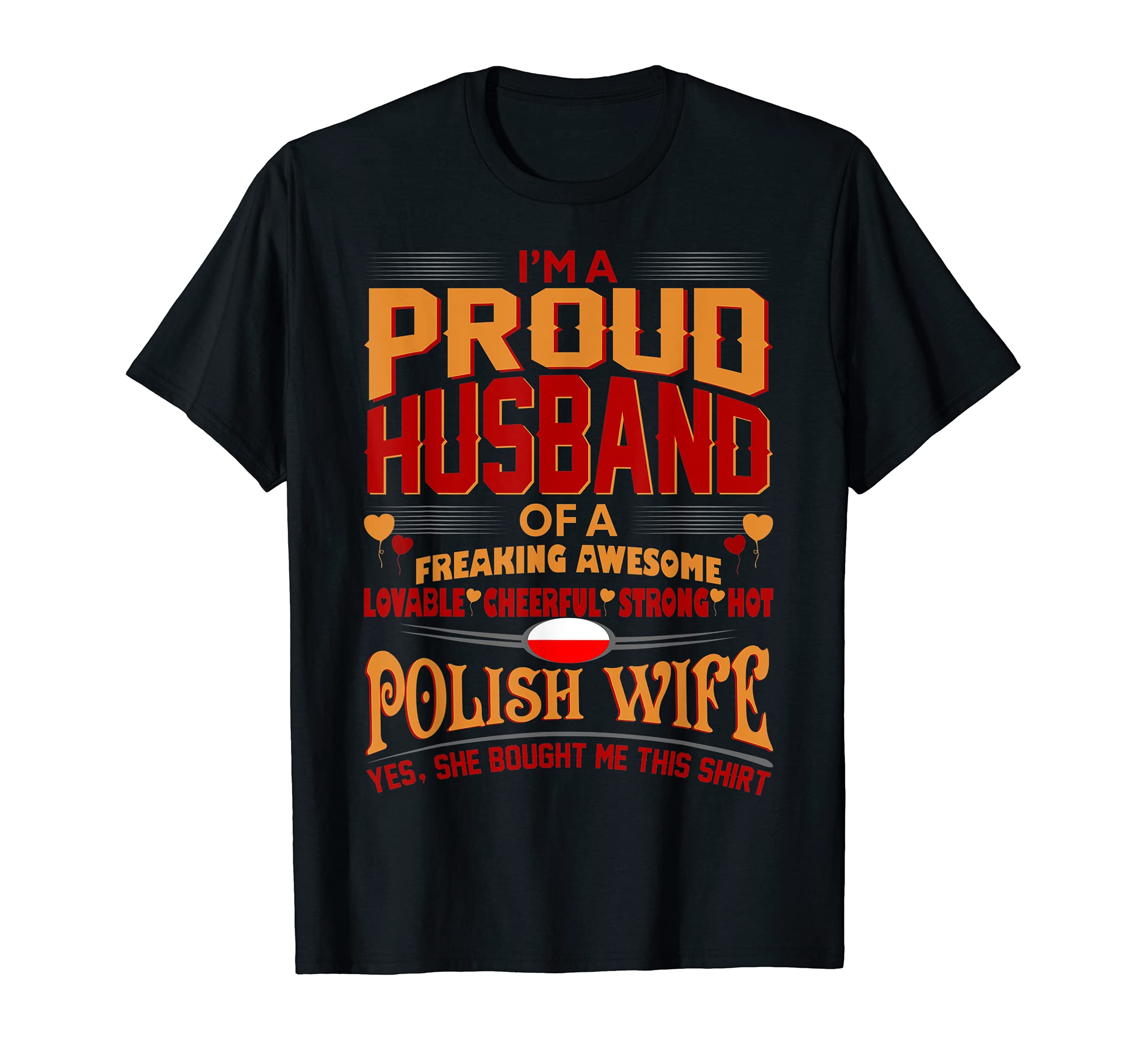 Mens Proud Husband Of Polish Wife Bought Me This Shirt Tshirt