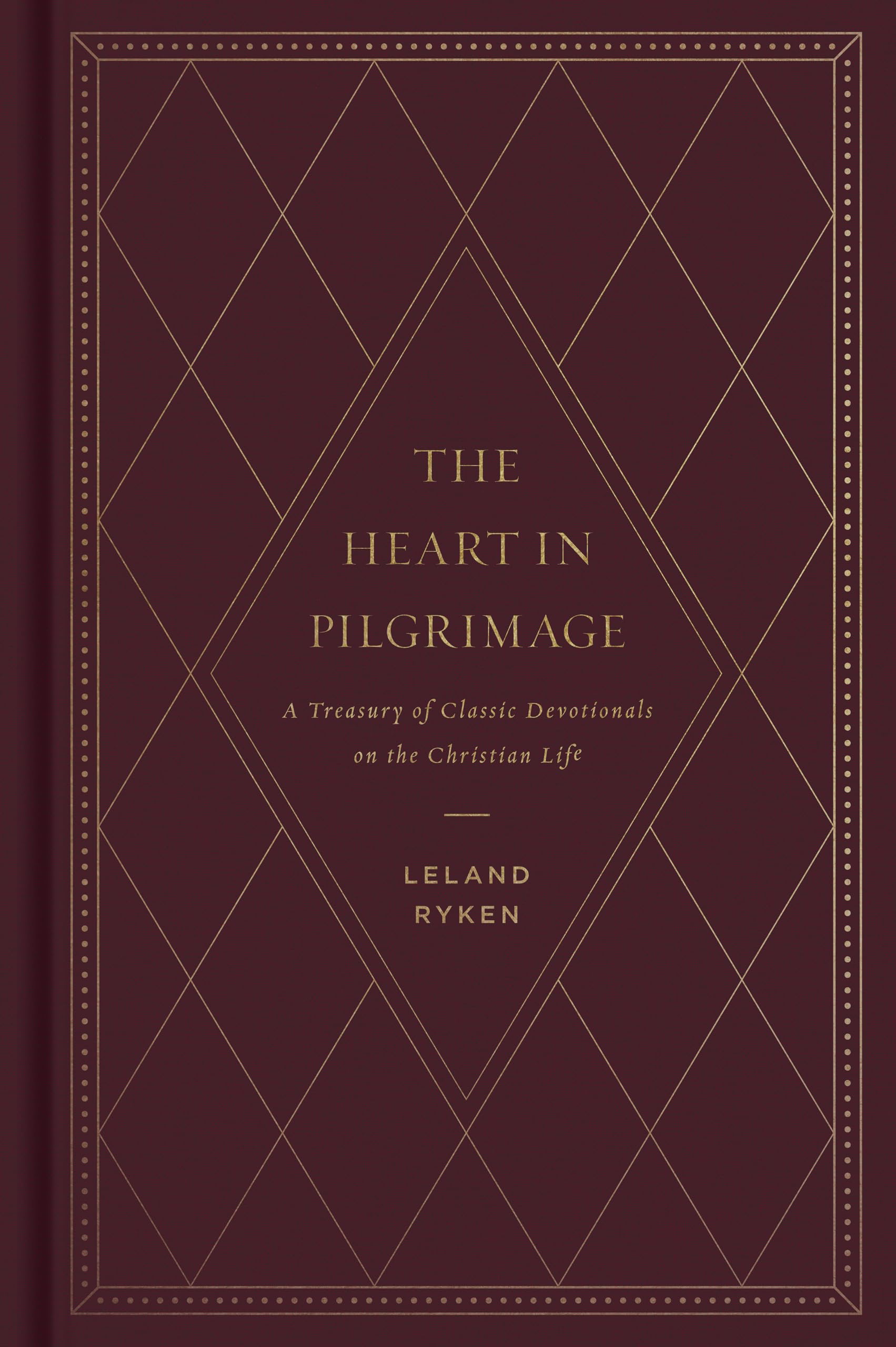 The Heart in Pilgrimage: A Treasury of Classic Devotionals on the Christian Life