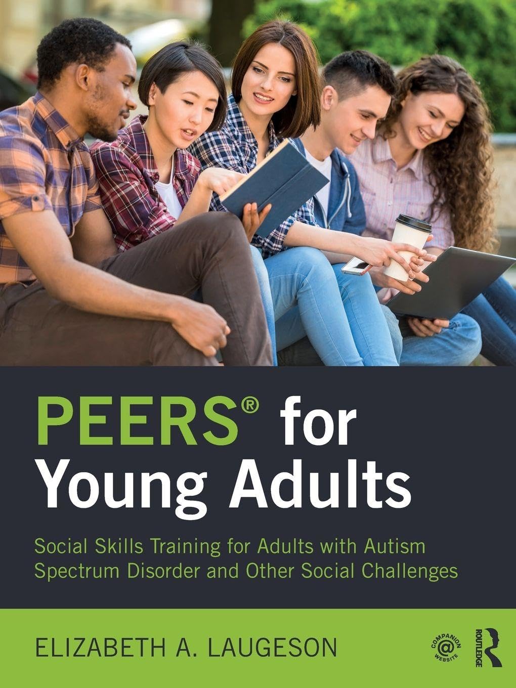 PEERS® for Young Adults: Social Skills Training for Adults with Autism Spectrum Disorder and Other Social Challenges      1st Edition