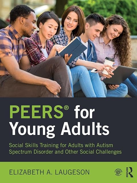 Portada de PEERS® for Young Adults: Social Skills Training for Adults with Autism Spectrum Disorder and Other Social Challenges