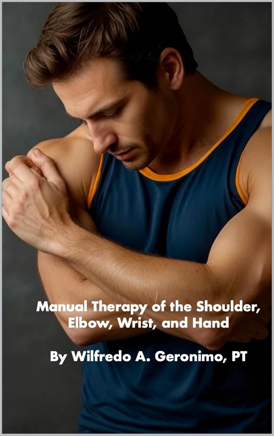 Manual Therapy of the Shoulder, Elbow, Wrist, and Hand