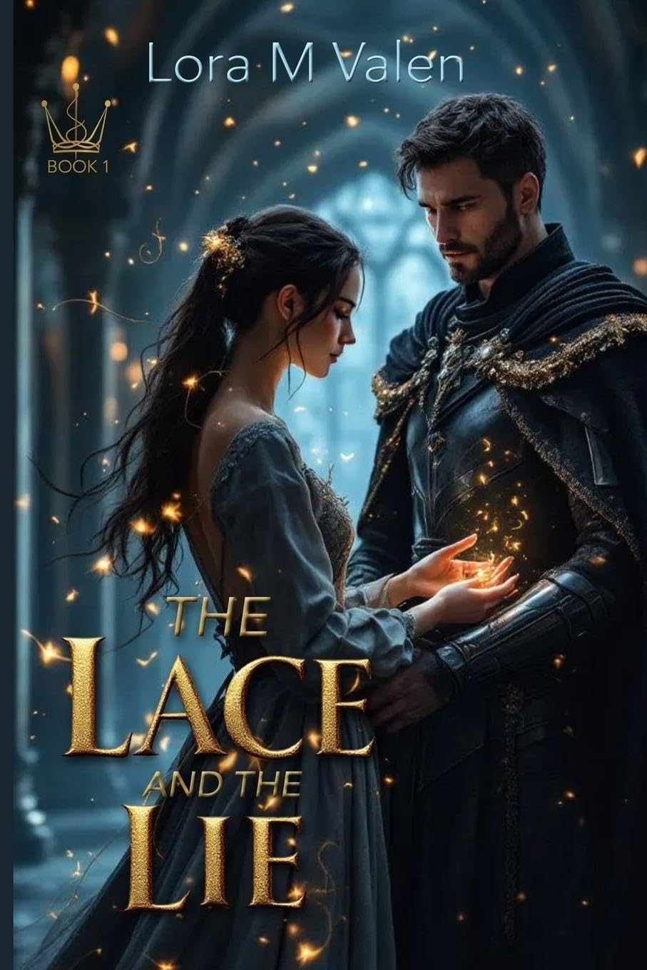 The Lace and the Lie: A slow burn fantasy romance of royal betrayal, forbidden magic, and a warrior who cannot choose duty over love