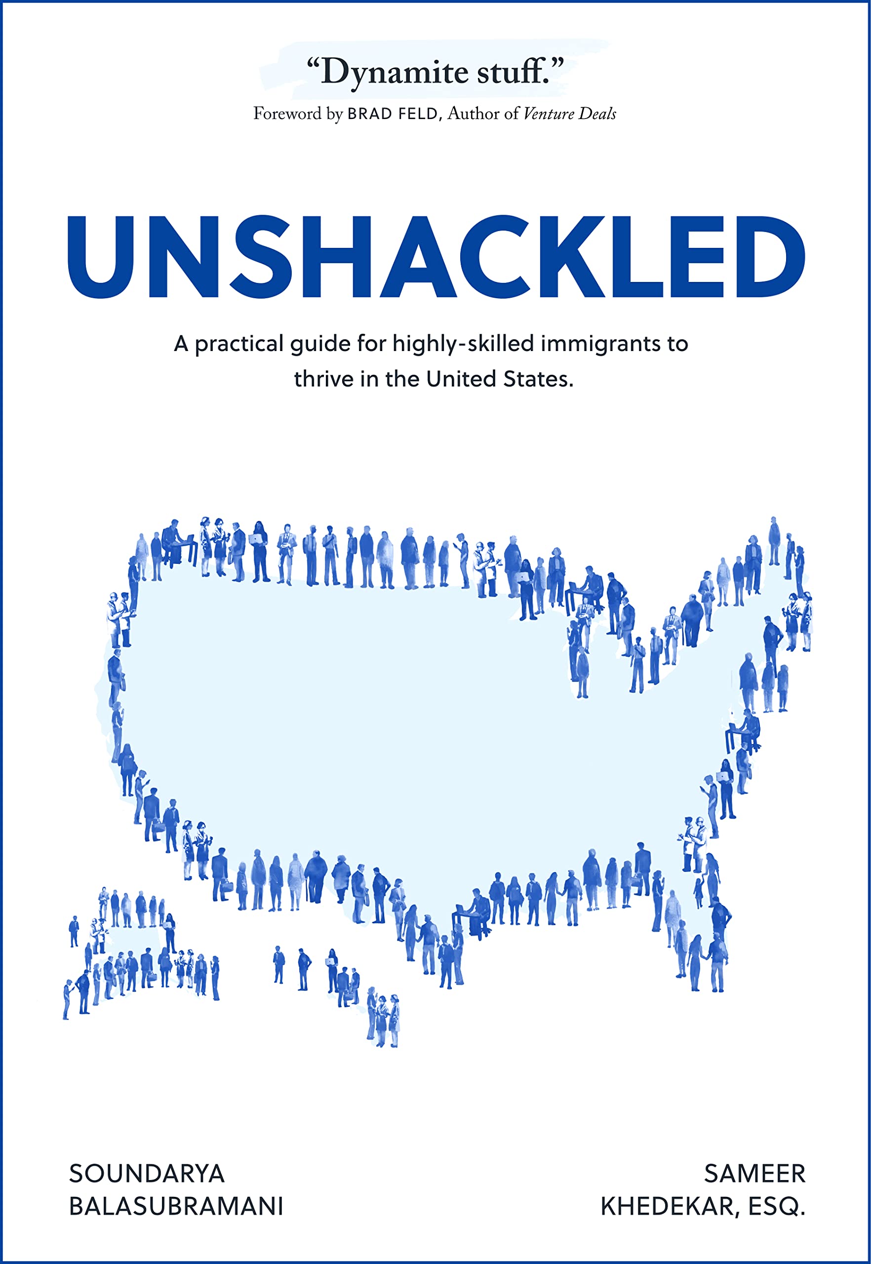 Unshackled: A Practical Guide For Highly-Skilled Immigrants To Thrive In The United States