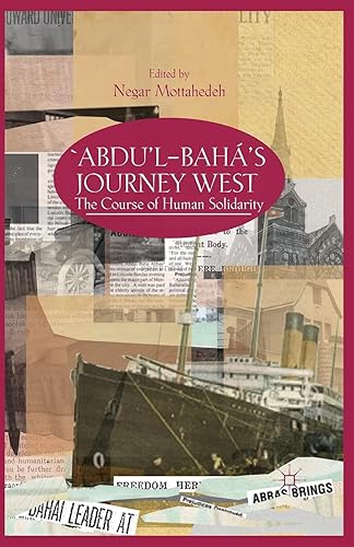 'Abdu'l-Bahá's Journey West: The Course of Human Solidarity