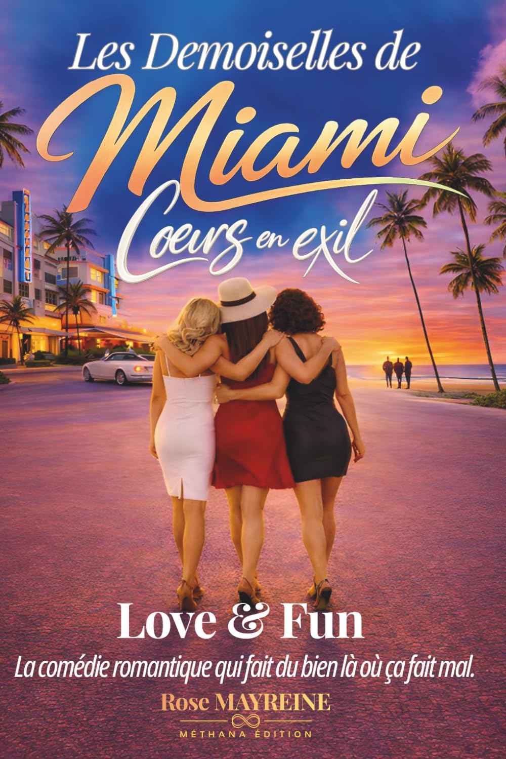 Les Demoiselles de Miami — Cœurs en Exil: Love & Fun — Roman feel-good féminin contemporain : amitié féminine, romance mature et reconstruction après quarante ans