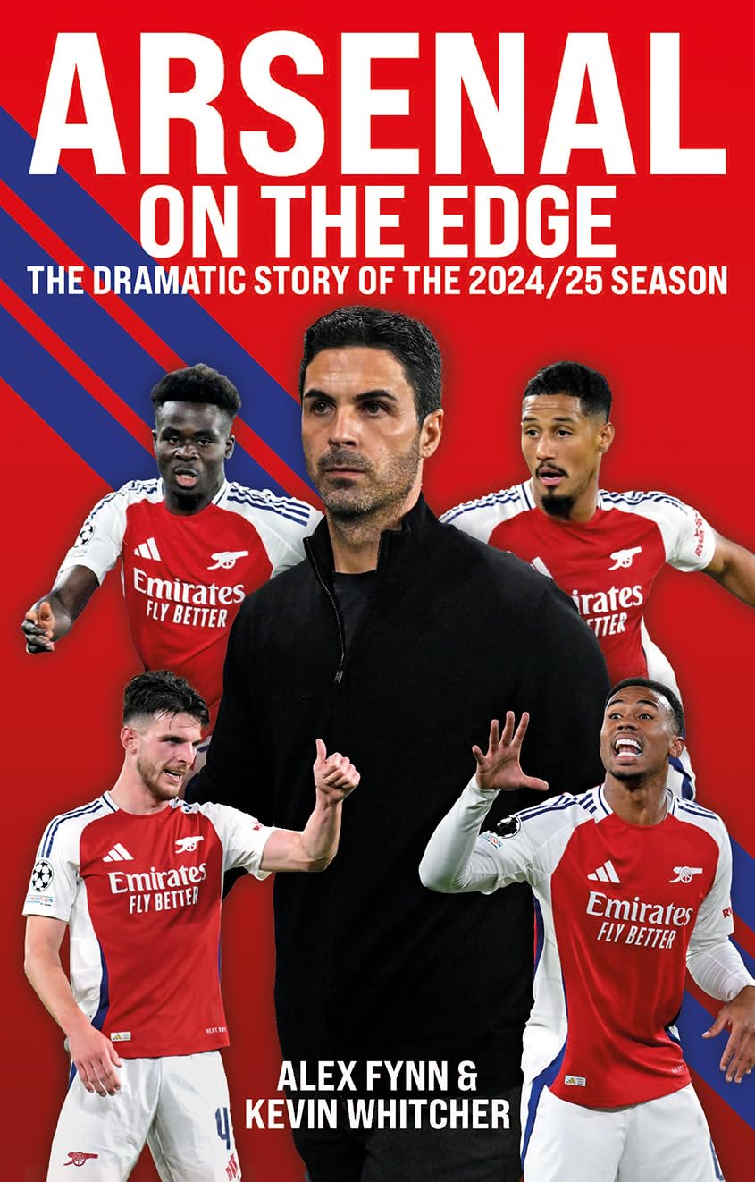 Arsenal: On the Edge by Alex Fynn, Kevin Whitcher - 9781785909962