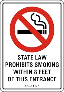 Indiana State Law Prohibits Smoking Within 8 Feet Sign - Facility Metal Sign 8 x 12 Inches – For Wall or Fence