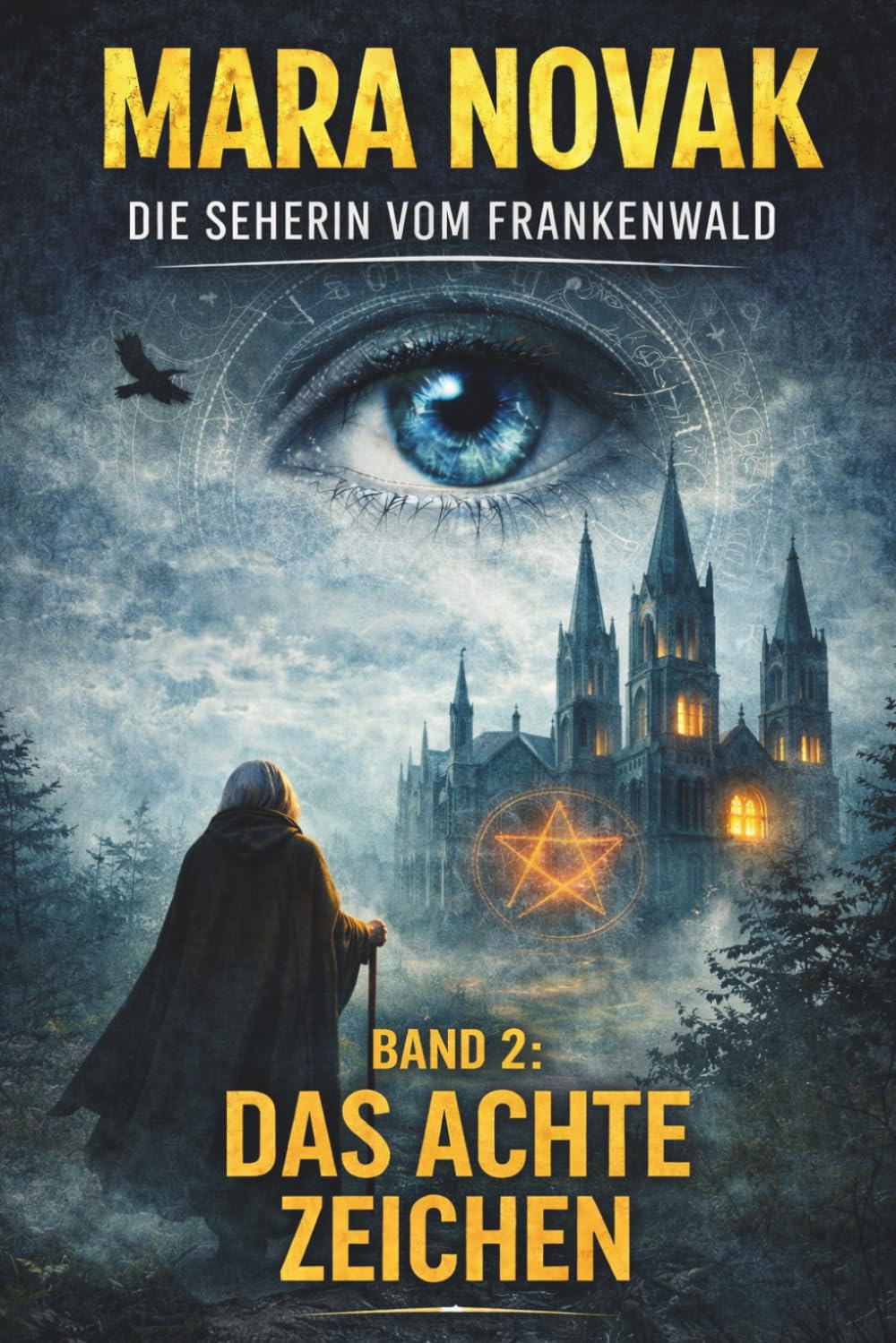 Mara Novak - Die Seherin vom Frankenwald : Das achte Zeichen: Ein düsterer Mystery-Thriller um das achte Zeichen